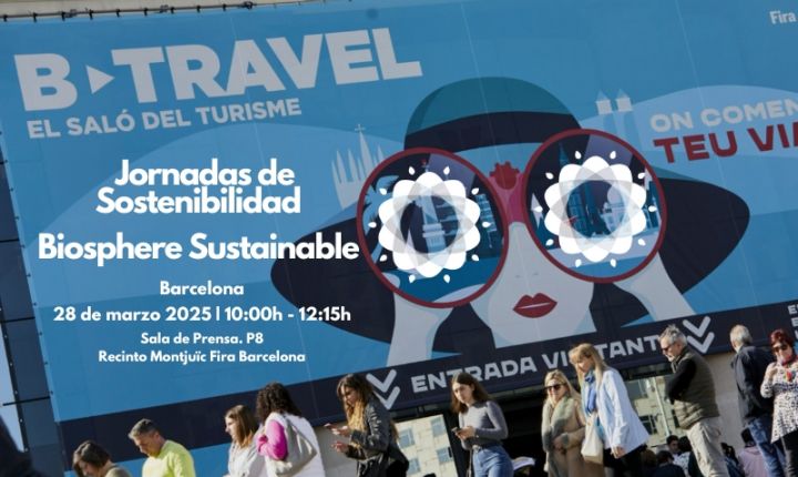 B-Travel y Biosphere presentan las Jornadas de Sostenibilidad, un evento clave para el turismo responsable con expertos y líderes del sector.